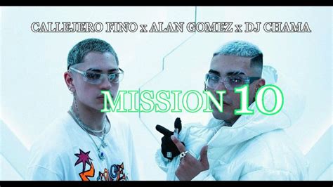 Callejero Fino Ft Alan Gomez L Mission 10 L Rkt Dj Chama Youtube