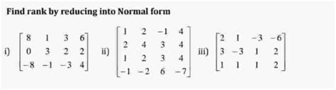 Find Rank By Reducing Into Normal Formi Ii