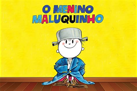 Foto Do Menino Maluquinho - "O Menino Maluquinho": clássico brasileiro que consquistou gerações