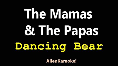 The Mamas The Papas Dancing Bear Karaoke Youtube