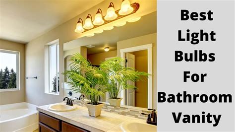 6 Best Light Bulbs For Bathroom Vanity - Review 2021