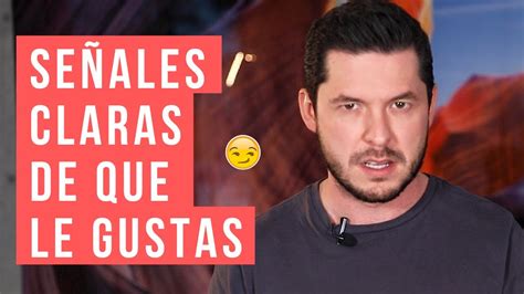 5 SEÑALES CLARAS DE QUE LE GUSTAS A UN HOMBRE CÓMO SABER SI LE