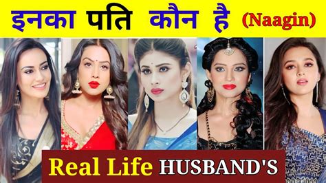 Naagin Serial की Top 6 Hit Actress के Real Life Husband 😎 Naagin 6 Mouni Roy Youtube