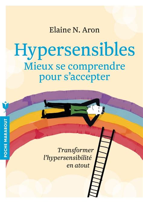 Comprendre Son Hypersensibilité Les 5 Meilleurs Livres à Lire