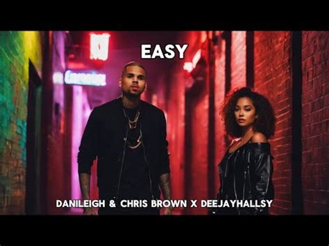 Easy Danileigh Ft Chris Brown Deejayhallsy Remix YouTube