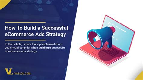 7 Tips To Build A Successful Ecommerce Ads Strategy