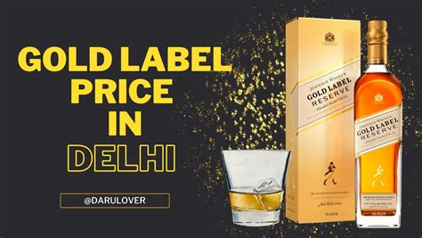 Johnnie Walker Gold Label Price in Delhi:( Updated 2024) Unveiling the ...