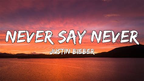 Never Say Never Lyrics Justin Bieber Youtube