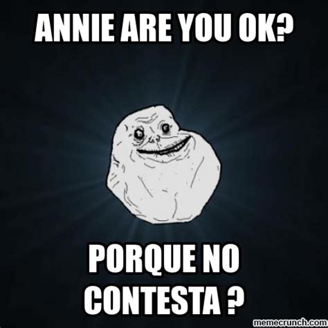 Annie are you ok?