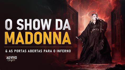 O SHOW DA MADONNA E As Portas Abertas Para O Inferno Live Nayra