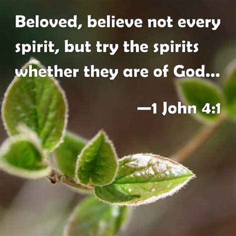 John Beloved Believe Not Every Spirit But Try The Spirits