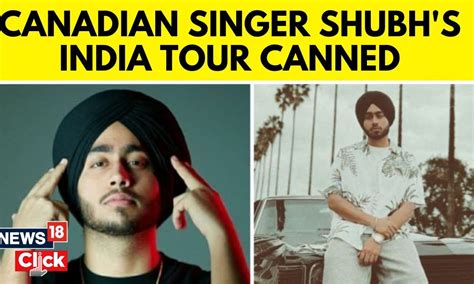 Canada Based Singer Shubh S India Tour Cancelled After Backlash Over