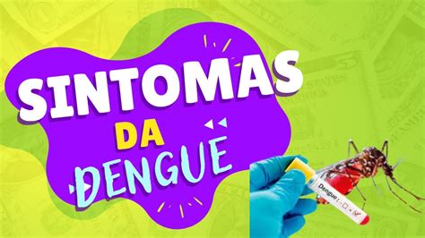 Sintomas da DENGUE Clássica e hemorrágica YouTube