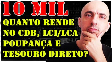 Quanto Rende R Mil E Qual Rende Mais Tesouro Selic Cdb Lci Lca