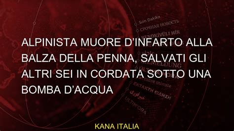 Alpinista Muore Dinfarto Alla Balza Della Penna Salvati Gli Altri Sei