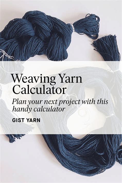 Weaving Calculator How To Calculate How Much Yarn Youll Need Artofit