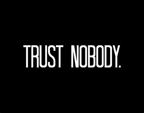 Deep Trust Nobody Quotes - ShortQuotes.cc