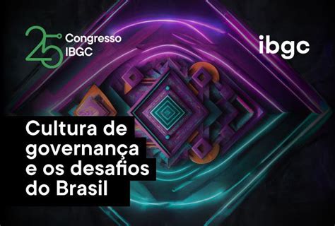 IBGC 25º Congresso IBGC Cultura de governança e os desafios do