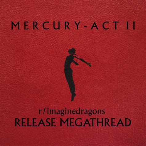 Imagine Dragons Mercury Acts 1 And 2 Album Release Megathread Rimaginedragons