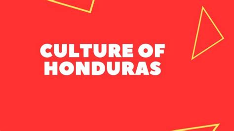 Culture Of Honduras (Expat Advice)