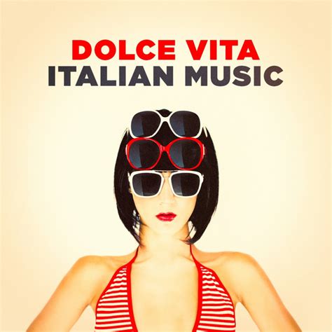 Dolce Vita Italian Music Album By The Best Of Italian Pop Songs Spotify