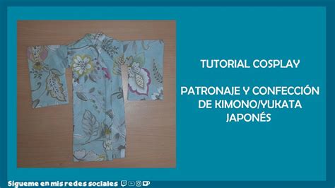 Tutorial Cosplay Patrón y Confección de Kimono yukata japonés YouTube