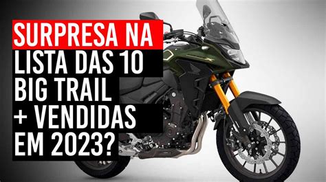 Veja As Motos Big Trail Mais Vendidas Em V Deo Dailymotion