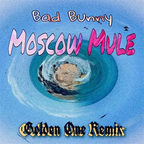 Stream MOSCOW MULE BAD BUNNY GOLDEN ONE REMIX By Golden One Beats