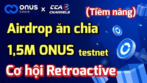 Airdrop 1 500 000 ONUS testnet Cơ hội nhận Retroactive trên ONUS