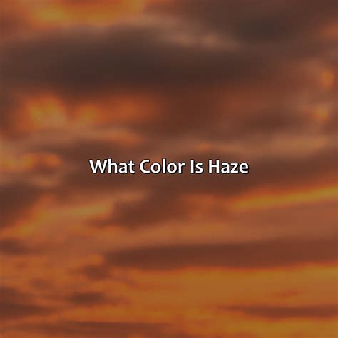 What Color Is Haze