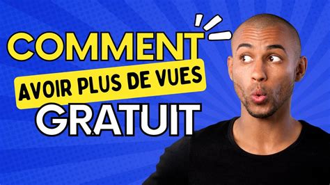 Comment Avoir Plus De Vues Sur Youtube Gratuitement Youtube