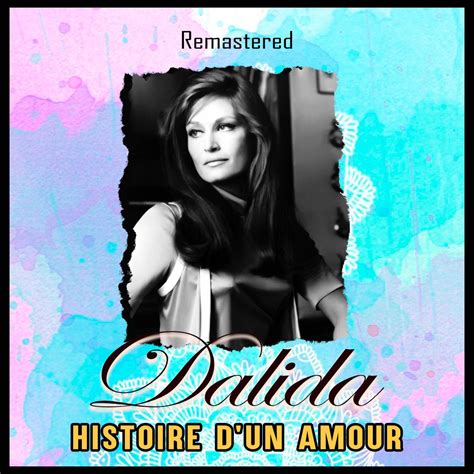 Histoire D Un Amour Remastered Album By Dalida Apple Music