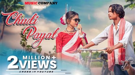 Chudi Payal Full Video New Nagpuri Song Lavanya Das And Surya