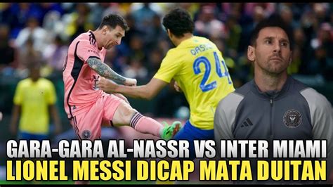 Minta Tambahan Uang Untuk Main Lawan Al Nassr Messi Dianggap Takut