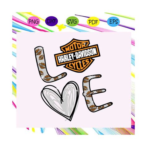 Harley Love Svg Harley Davidson Svg Love Harley Motorcycle Inspire Uplift