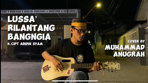 Lussa Rilantang Bangngia K Cipt Abidin Syam Cover By Muhammad