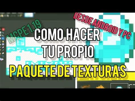 Como Hacer Tu Propio Paquete De Textura Desde Android Y Pc Mcpe