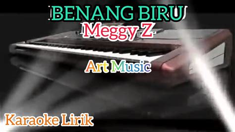 Karaoke Benang Biru Meggy Z Dangdut Youtube