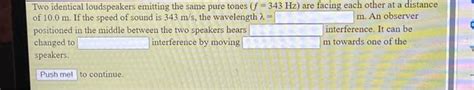 Solved Two Identical Loudspeakers Emitting The Same Pure Chegg