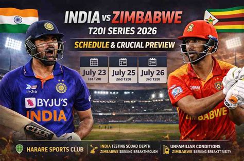 india   zimbabwe  ti series full schedule match preview