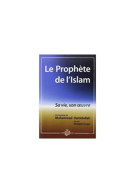 Le Prophète de l Islam Sa vie son œuvre Hamidullah