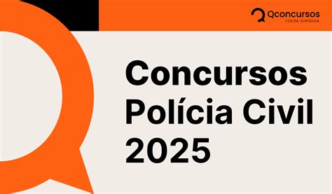 Concursos Polícia Civil 2025 Acompanhe Os Editais Previstos Folha