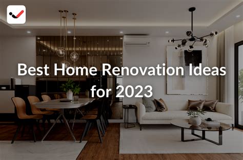 Best Home Renovation Ideas for 2023