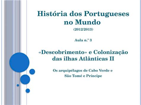 Ppt Hist Ria Dos Portugueses No Mundo Aula N