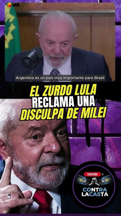 🔴brasil Decime Que Se Siente🔴 👉lula Exige Una Disculpa De Javier Milei👈