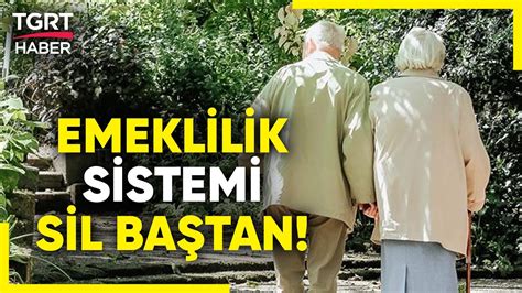 Emeklilik Sistemi Değişiyor Emeklilere Yeni ve Kalıcı Yardımlar