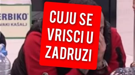 Cuju Se Vrisci U Zadruzi Javljeno Upravo Sad Youtube