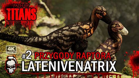 Path Of Titans Przygody Wujka Raptora Latenivenatrix Ps K Pl