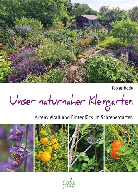 Unser Naturnaher Kleingarten Erntegl Ck Und Artenvielfalt Im