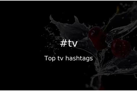 Descubre Los Mejores Hashtags Para Impulsar Tu Contenido En Tktv